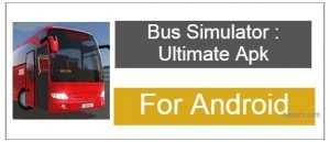 Bus Simulator : Ultimate Latest Apk For Android