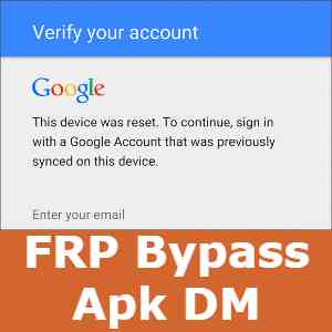 FRP Bypass Apk DM | ByPass Google Account (100% Working)
